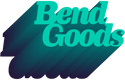 Bend Goods